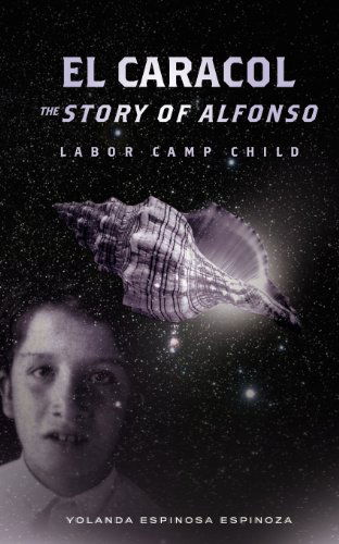 Cover for Yolanda Espinosa Espinoza · El Caracol: the Story of Alfonso - Labor Camp Child (Paperback Book) (2010)