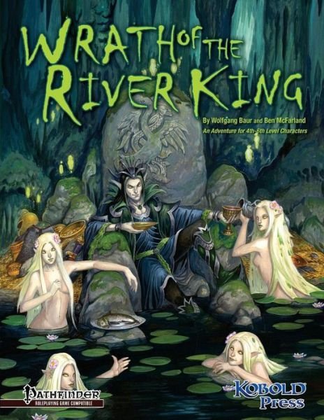 Wrath of the River King : A Pathfinder RPG Adventure for 4th-6th Level Characters - Wolfgang Baur - Bøger - Kobold Press - 9781936781584 - 26. marts 2016