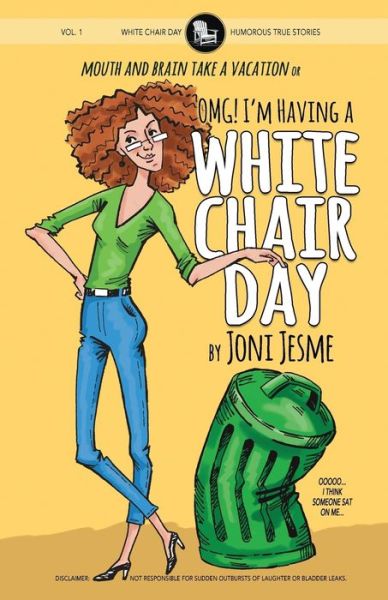 Cover for Joni Jesme · OMG! I'm Having a White Chair Day (Paperback Book) (2018)