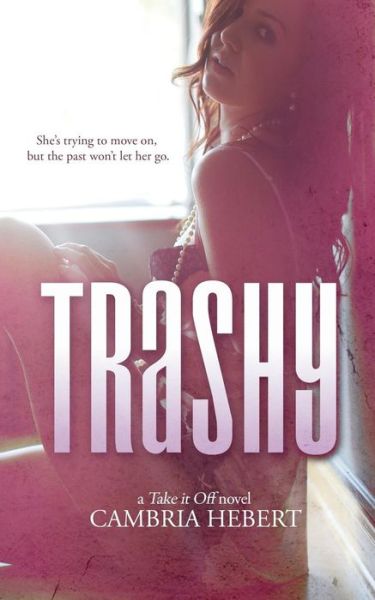 Cover for Cambria Hebert · Trashy (Paperback Book) (2014)