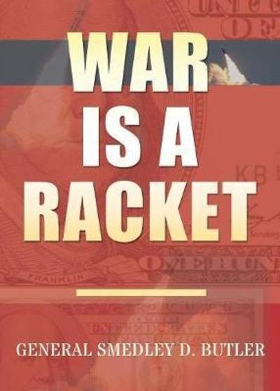Cover for Smedley D Butler · War Is A Racket: Original Edition (Paperback Book) (2018)