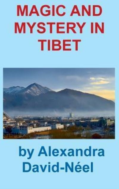 Cover for Alexandra David-Neel · Magic and Mystery in Tibet (Innbunden bok) (2017)
