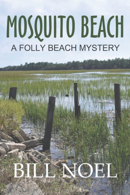 Mosquito Beach: A Folly Beach Mystery - Bill Noel - Książki - Enigma House Press - 9781942212584 - 27 marca 2022