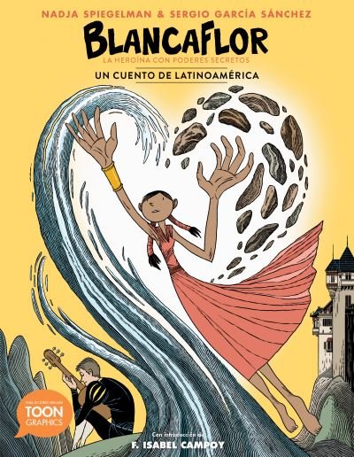 Cover for Nadja Spiegelman · Blancaflor, la heroina con poderes secretos: un cuento de Latinoamerica: A TOON Graphic (Paperback Book) (2021)