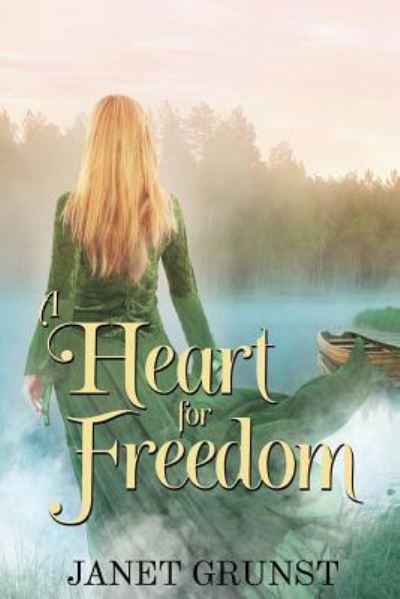 Cover for Janet S Grunst · A Heart for Freedom (Paperback Book) (2018)