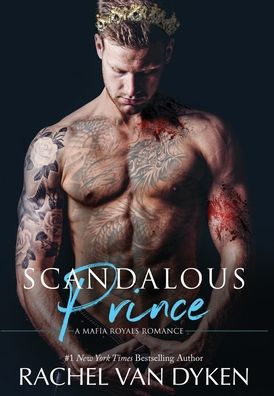 Cover for Rachel Van Dyken · Scandalous Prince (Hardcover Book) (2020)