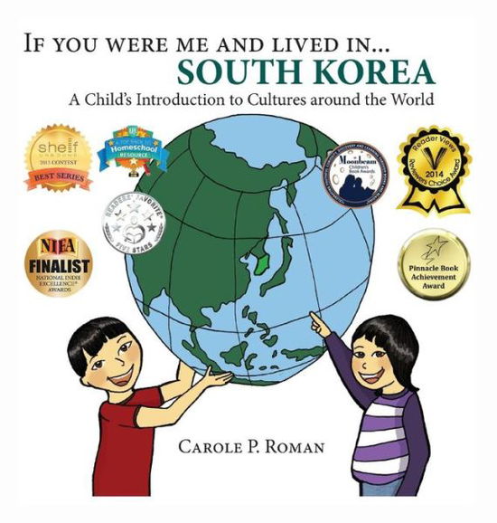 Cover for Carole P Roman · If You Were Me and Lived In... South Korea: a Child's Introduction to Cultures Around the World - if You Were Me and Lived In...cultural (Gebundenes Buch) (2017)