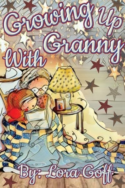 Cover for Lora Goff · Growing Up With Granny (Pocketbok) (2019)