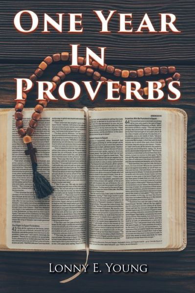 One Year in Proverbs - Lonny E Young - Libros - Goldtouch Press, LLC - 9781951461584 - 23 de octubre de 2019