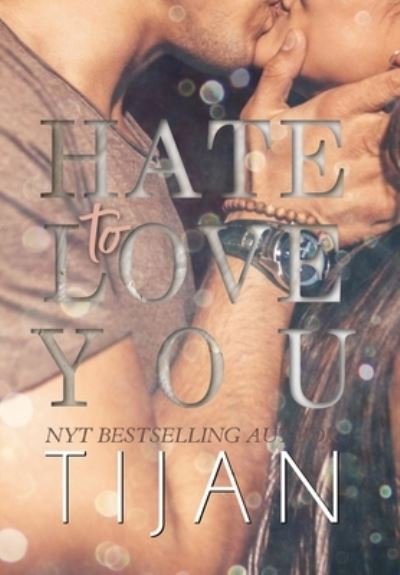 Cover for Tijan · Hate to Love You (Hardcover) (Gebundenes Buch) (2021)