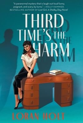 Cover for Loran Holt · Third Time's the Harm (Hardcover Book) (2021)