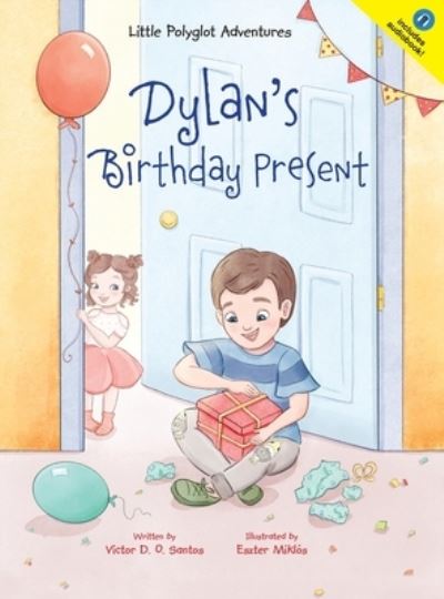 Cover for Victor Dias de Oliveira Santos · Dylan's Birthday Present - Little Polyglot Adventures (Hardcover Book) (2020)