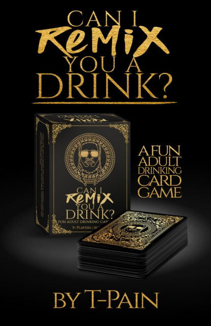 Cover for T-Pain · Can I Remix You a Drink? T-Pain's Ultimate Party Drinking Card Game for Adults: The Game (Flashcards) (2023)