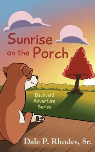 Cover for Rhodes, Dale P., Sr. · Sunrise on the Porch (Book) (2022)