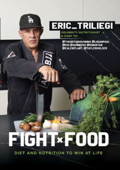 Cover for Eric Triliegi · Fight Food: Diet and Nutrition to Win at Life (Paperback Book) (2024)