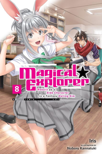 Cover for Iris · Magical Explorer, Vol. 8 (light novel) Reborn as a Side Character in a Fantasy Dating Sim - MAGICAL EXPLORER LIGHT NOVEL SC (Taschenbuch) (2024)