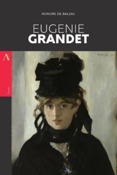Eugenie Grandet - Honore de Balzac - Bücher - Createspace Independent Publishing Platf - 9781976084584 - 4. September 2017