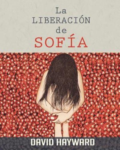 Cover for David Hayward · La Liberacion de Sofia (Paperback Book) (2017)