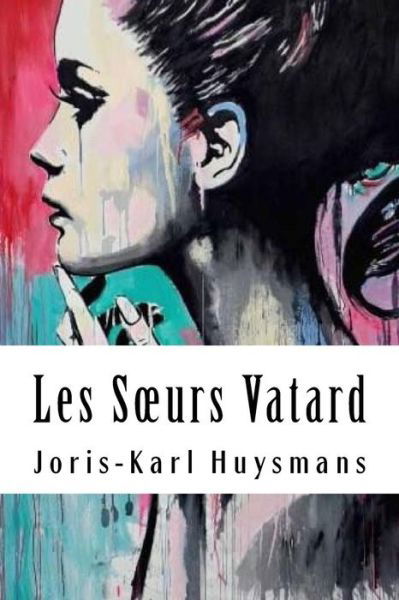 Cover for Joris Karl Huysmans · Les Soeurs Vatard (Paperback Book) (2018)