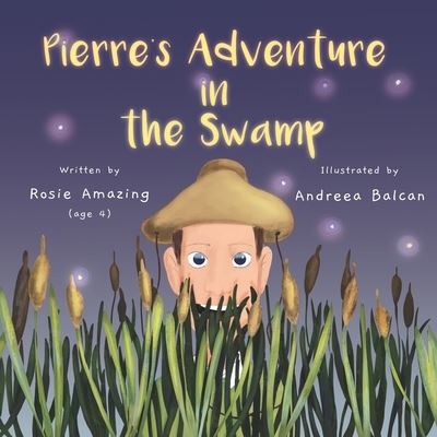 Cover for Rosie Amazing · Pierre's Adventure in the Swamp - Rosie and Pierre (Pocketbok) (2020)