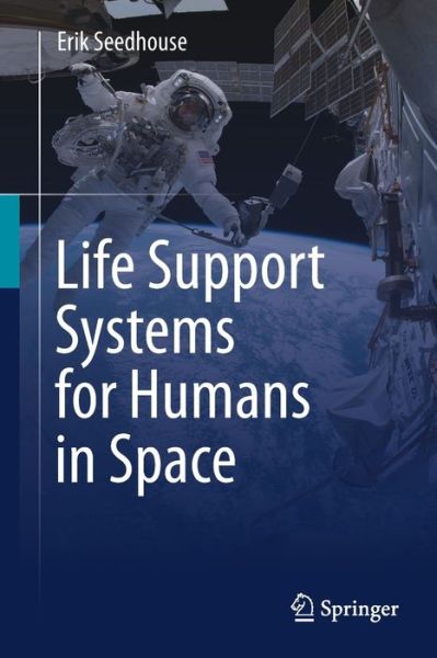 Cover for Erik Seedhouse · Life Support Systems for Humans in Space (Paperback Book) [1st ed. 2020 edition] (2020)