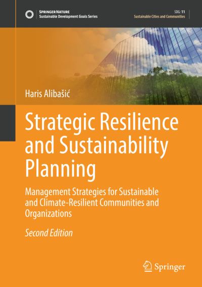 Cover for Haris Alibasic · Strategic Resilience and Sustainability Planning: Management Strategies for Sustainable and Climate-Resilient Communities and Organizations - Sustainable Development Goals Series (Hardcover Book) [Second Edition 2022 edition] (2022)