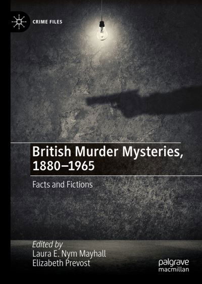 Cover for British Murder Mysteries, 1880-1965: Facts and Fictions - Crime Files (Innbunden bok) [1st ed. 2022 edition] (2022)