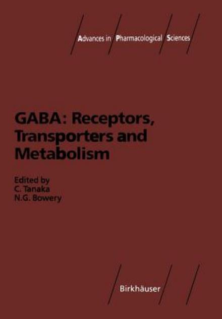Cover for Chikako Tanaka · GABA: Receptors, Transporters and Metabolism - Advances in Pharmacological Sciences (Paperback Book) [Softcover reprint of the original 1st ed. 1996 edition] (2011)