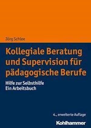 Cover for Schlee · Kollegiale Beratung und Supervis (Book) (2019)