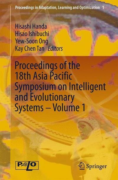 Cover for Hisashi Handa · Proceedings of the 18th Asia Pacific Symposium on Intelligent and Evolutionary Systems, Volume 1 - Proceedings in Adaptation, Learning and Optimization (Hardcover Book) [2015 edition] (2014)