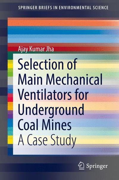 Cover for Jha · Selection of Main Mechanical Ventilators for Underground Coal Mines (Bog) [1st ed. 2017 edition] (2017)