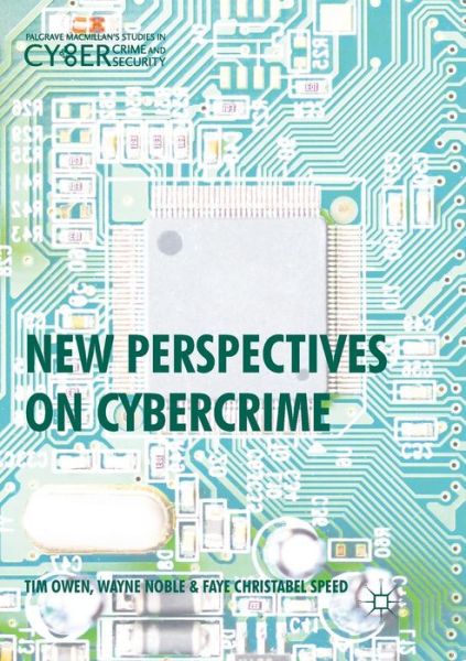 Cover for Tim Owen · New Perspectives on Cybercrime - Palgrave Studies in Cybercrime and Cybersecurity (Paperback Book) [Softcover reprint of the original 1st ed. 2017 edition] (2018)