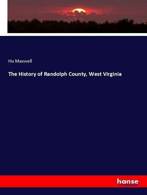 Cover for Maxwell · The History of Randolph County, (Book)