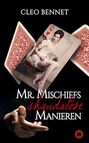 Cover for Cleo Bennet · Mr. Mischiefs skandalöse Manieren (Book) (2022)