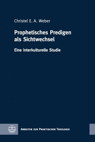 Prophetisches Predigen als Sichtw - Weber - Books -  - 9783374062584 - July 1, 2019