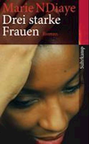 Drei starke Frauen - Marie Ndiaye - Książki - Suhrkamp Verlag - 9783518462584 - 1 lipca 2011