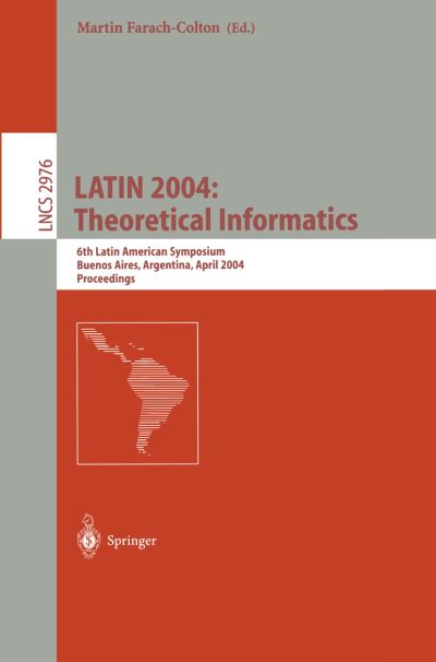 Cover for M Farach-colton · Latin 2004 - Theoretical Informatics: 6th Latin American Symposium, Buenos Aires, Argentina, April 5-8, 2004, Proceedings - Lecture Notes in Computer Science (Paperback Book) (2004)