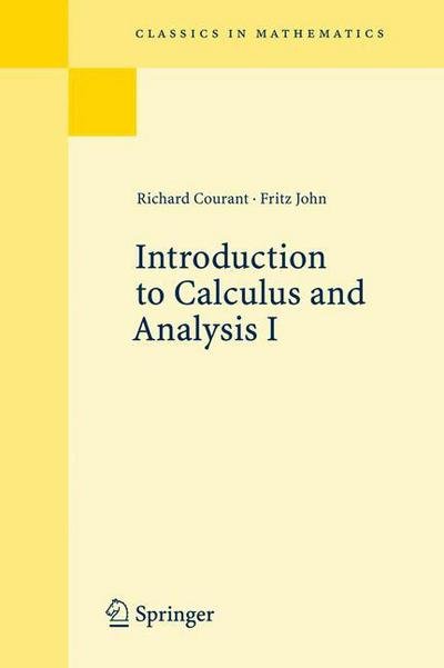 Cover for Courant, Richard, 1888-1972 · Introduction to Calculus and Analysis I - Classics in Mathematics (Paperback Bog) (1998)