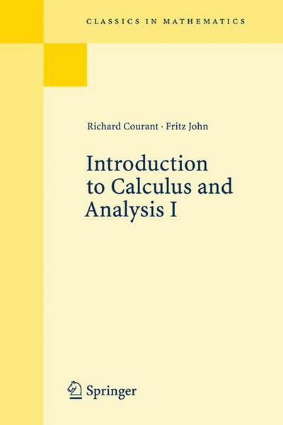 Introduction to Calculus and Analysis I - Classics in Mathematics - Courant, Richard, 1888-1972 - Boeken - Springer-Verlag Berlin and Heidelberg Gm - 9783540650584 - 3 december 1998