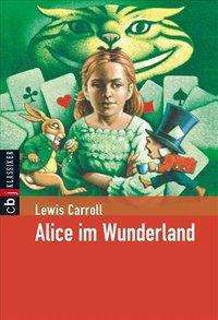 Cbj Tb.22258 Caroll:alice Im Wunderland - Lewis Caroll - Bücher -  - 9783570222584 - 