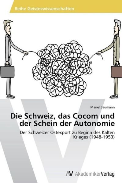 Cover for Baumann Mariel · Die Schweiz, Das Cocom Und Der Schein Der Autonomie (Paperback Bog) (2015)