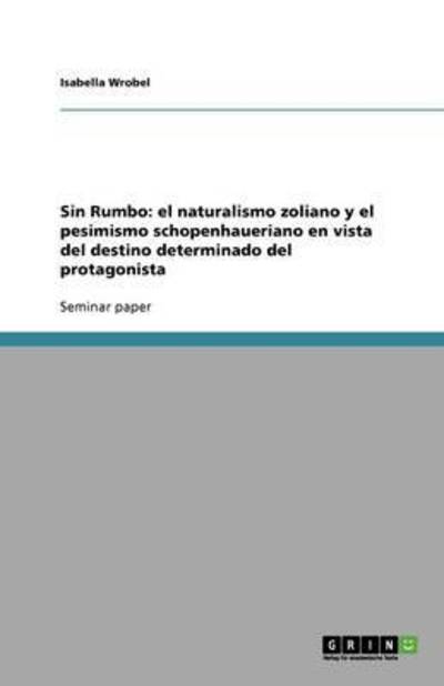 Cover for Wrobel · Sin Rumbo: el naturalismo zolian (Book) (2010)