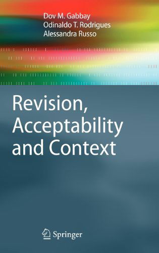 Cover for Dov M. Gabbay · Revision, Acceptability and Context: Theoretical and Algorithmic Aspects - Cognitive Technologies (Hardcover Book) [2010 edition] (2010)