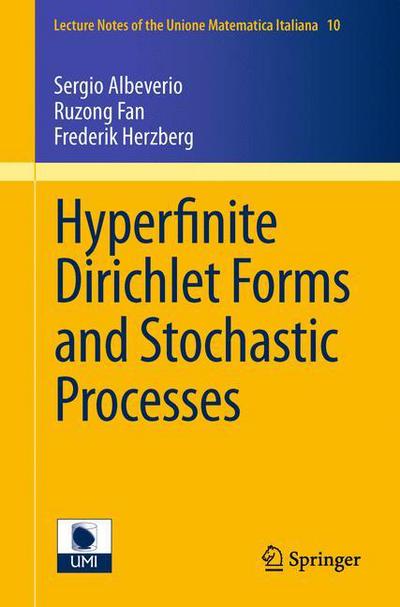 Cover for Sergio Albeverio · Hyperfinite Dirichlet Forms and Stochastic Processes - Lecture Notes of the Unione Matematica Italiana (Paperback Book) [2011 edition] (2011)