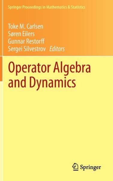 Cover for Toke M Carlsen · Operator Algebra and Dynamics: Nordforsk Network Closing Conference, Faroe Islands, May 2012 - Springer Proceedings in Mathematics &amp; Statistics (Gebundenes Buch) [2013 edition] (2013)