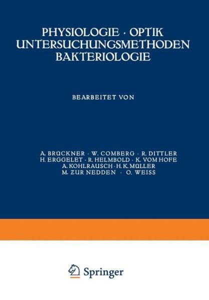 Cover for A. Bruckner · Physiologie * Optik Untersuchungsmethoden Bakteriologie - Kurzes Handbuch der Ophthalmologie (Taschenbuch) [1932 edition] (1932)