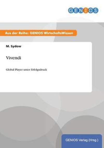 Cover for M Sydow · Vivendi: Global Player unter Erfolgsdruck (Paperback Book) (2015)