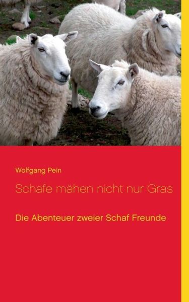 Cover for Wolfgang Pein · Schafe Mähen Nicht Nur Gras (Paperback Book) [German edition] (2014)
