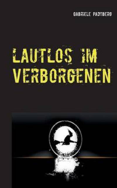 Cover for Padtberg · Lautlos im Verborgenen (Book) (2016)