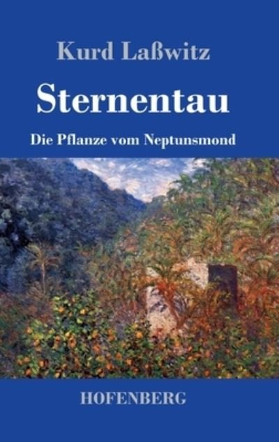 Cover for Kurd Lasswitz · Sternentau: Die Pflanze vom Neptunsmond (Hardcover bog) (2021)